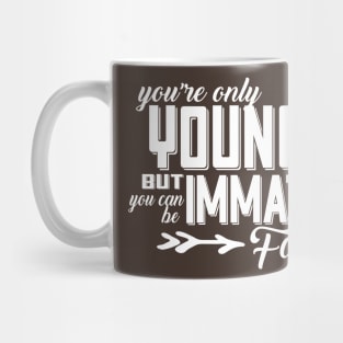 You're Only Young Once Mug